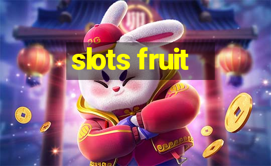 slots fruit