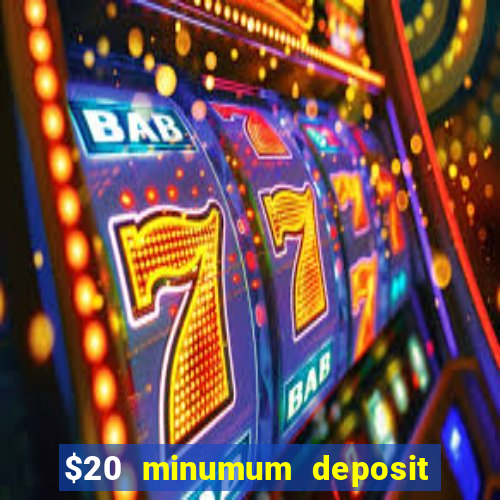 $20 minumum deposit casino canada