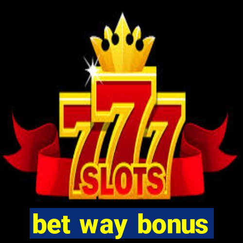 bet way bonus