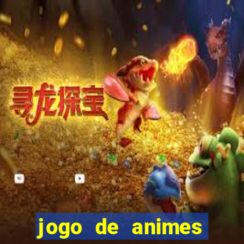 jogo de animes para android