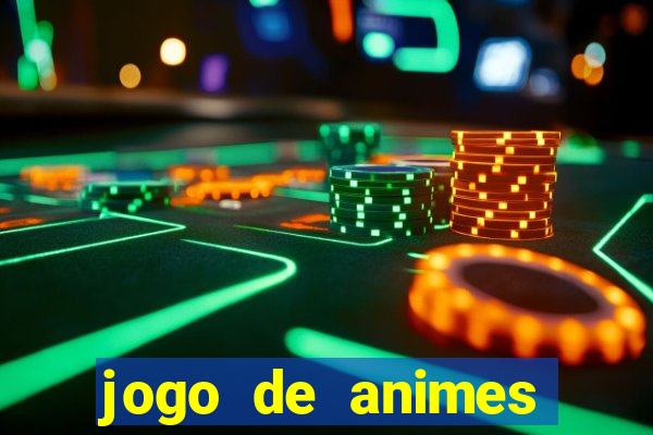 jogo de animes para android