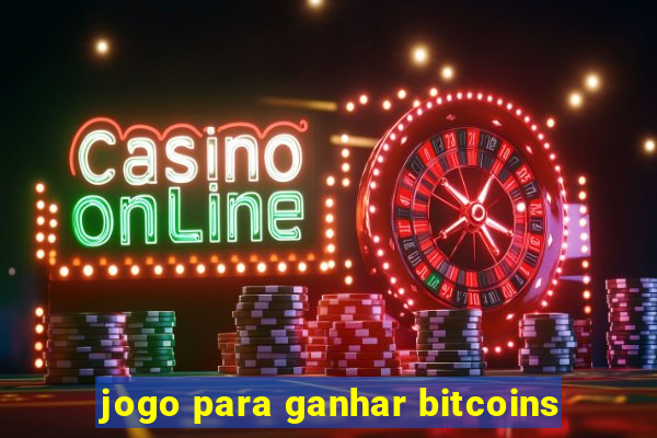 jogo para ganhar bitcoins