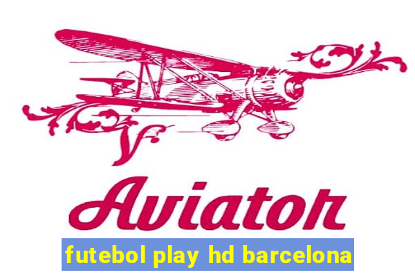 futebol play hd barcelona