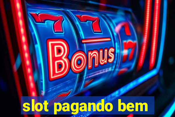 slot pagando bem