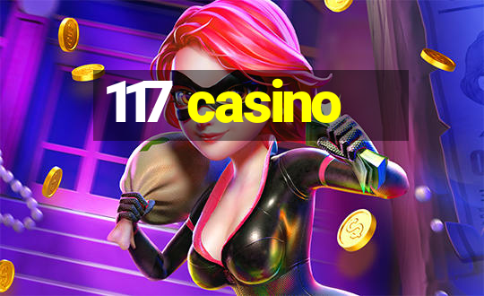 117 casino