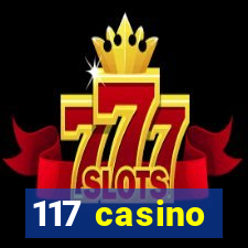 117 casino