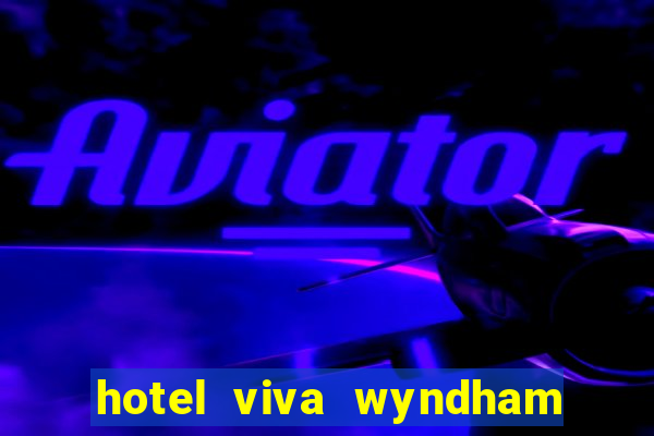 hotel viva wyndham fortuna beach