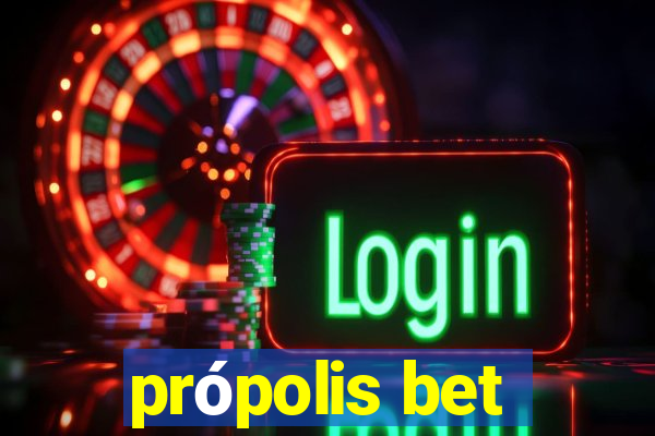 própolis bet