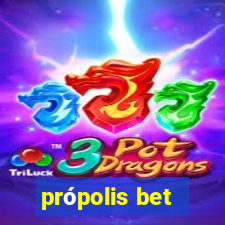 própolis bet