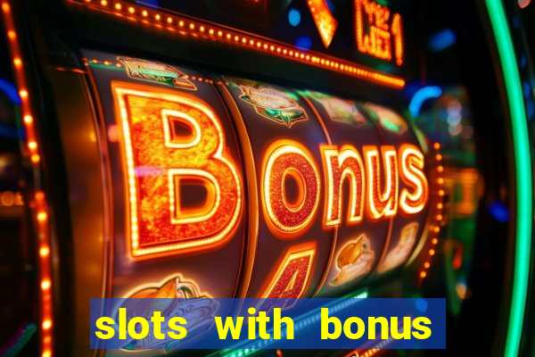 slots with bonus and free spins