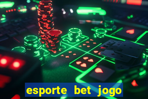 esporte bet jogo de aposta