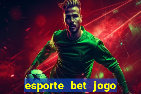 esporte bet jogo de aposta