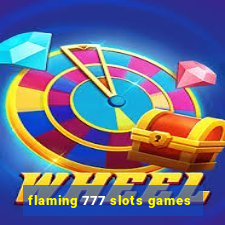 flaming 777 slots games