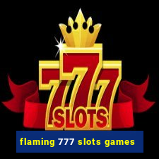 flaming 777 slots games