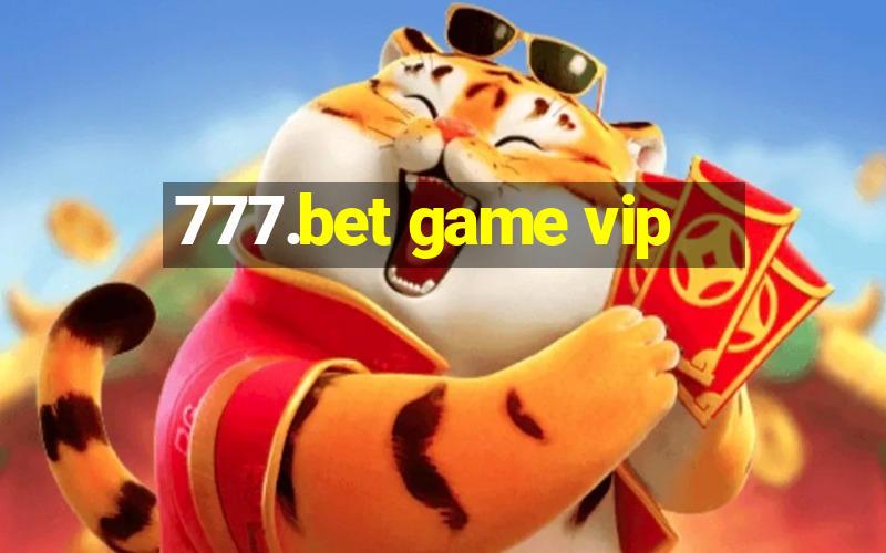 777.bet game vip