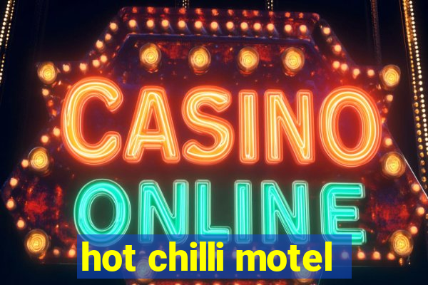 hot chilli motel