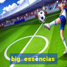 big essências reclame aqui