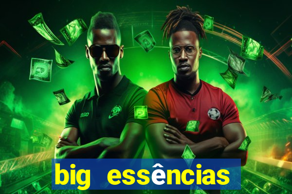 big essências reclame aqui