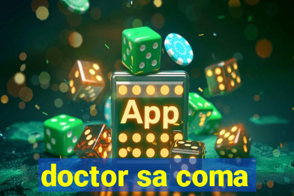 doctor sa coma