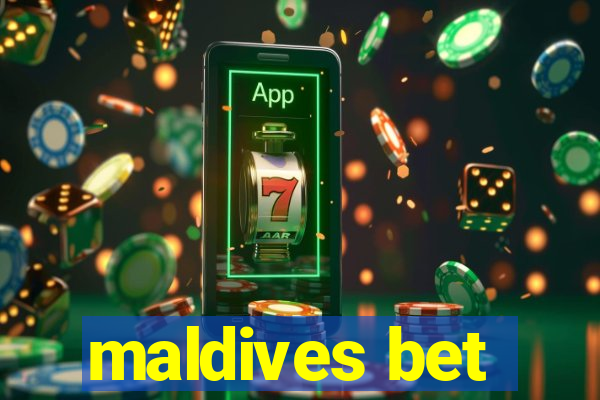 maldives bet