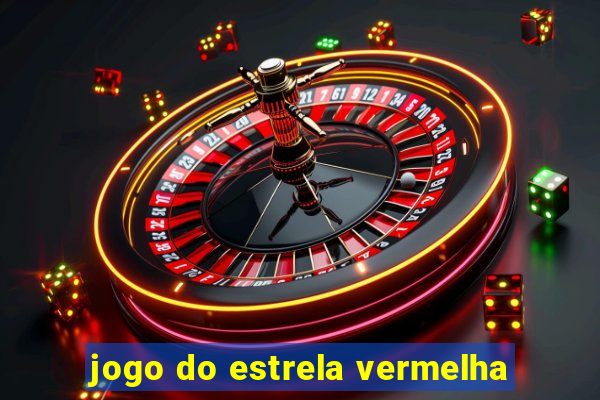 jogo do estrela vermelha