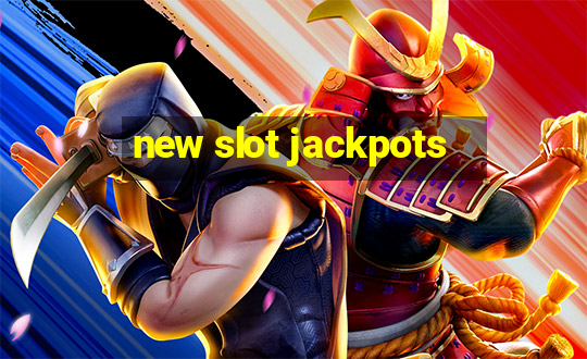 new slot jackpots