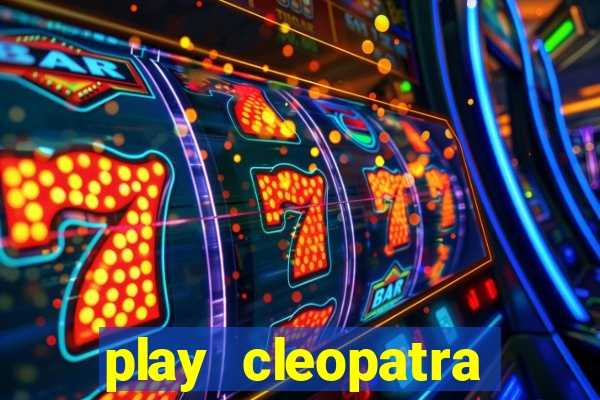 play cleopatra slots free