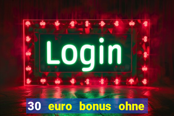 30 euro bonus ohne einzahlung casino 2021