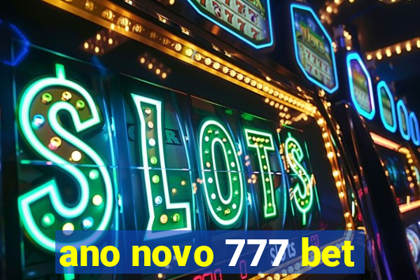 ano novo 777 bet