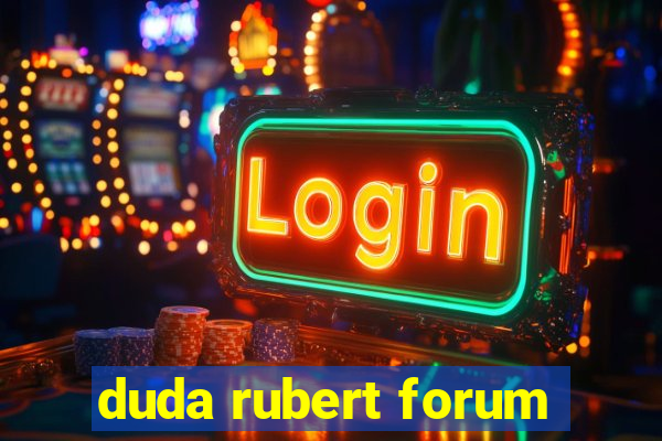 duda rubert forum