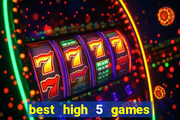 best high 5 games slot sites