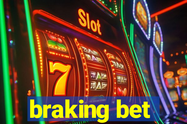 braking bet