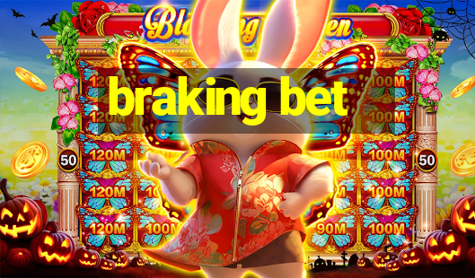 braking bet