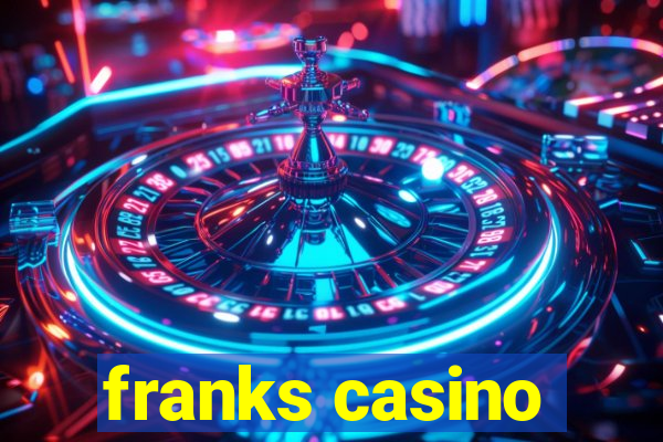 franks casino