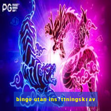 bingo utan ins?ttningskrav