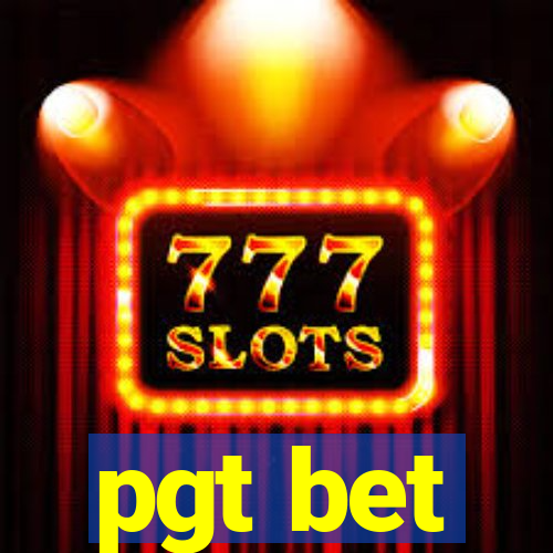 pgt bet