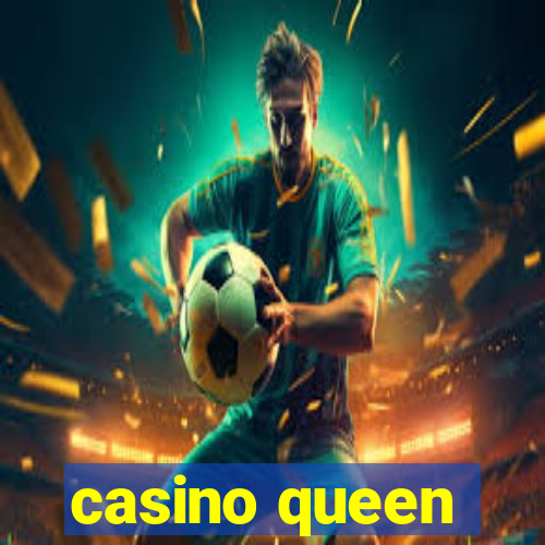 casino queen