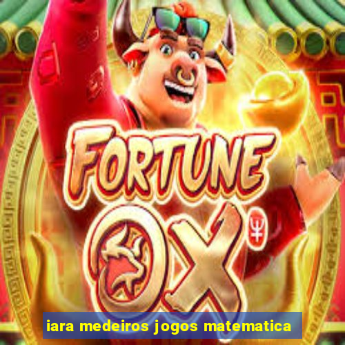 iara medeiros jogos matematica