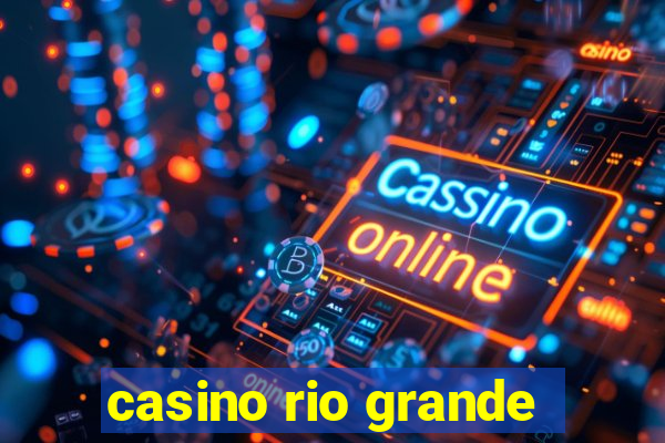 casino rio grande