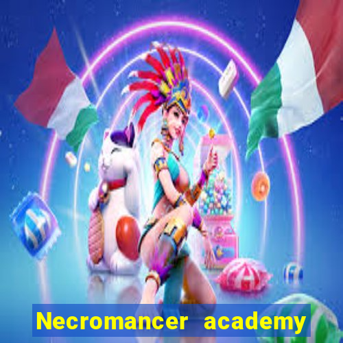 Necromancer academy and the genius summoner wiki