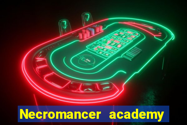 Necromancer academy and the genius summoner wiki