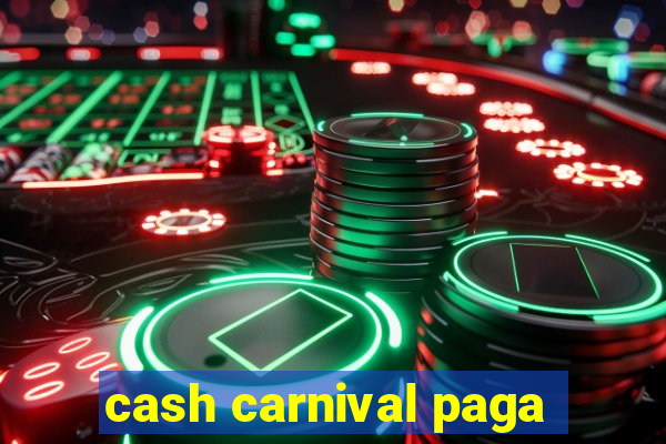 cash carnival paga