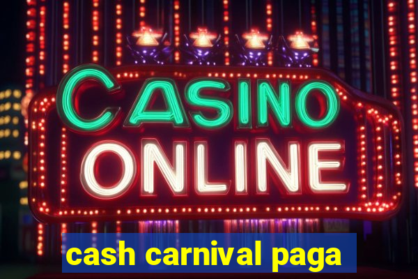 cash carnival paga