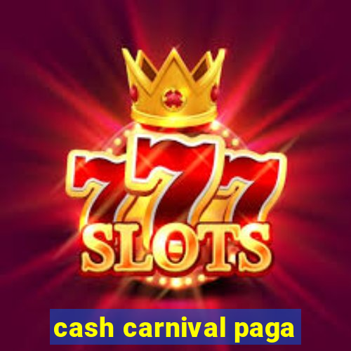 cash carnival paga