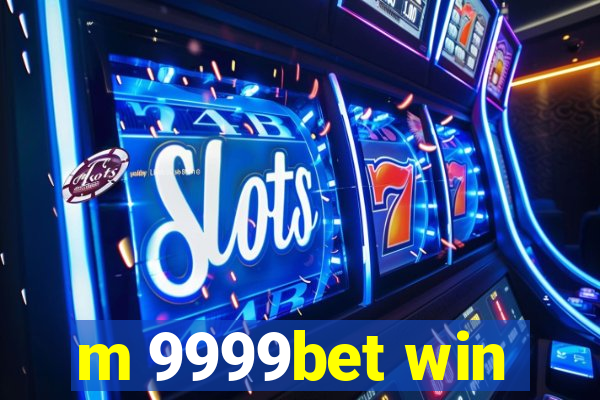 m 9999bet win