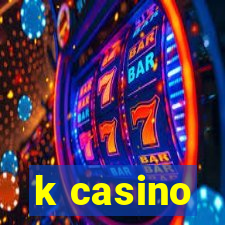 k casino