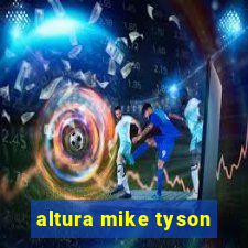 altura mike tyson