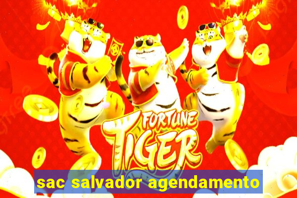 sac salvador agendamento