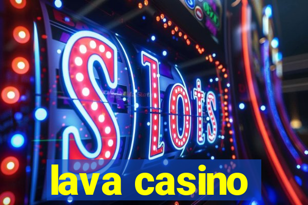 lava casino