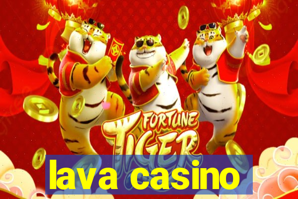 lava casino